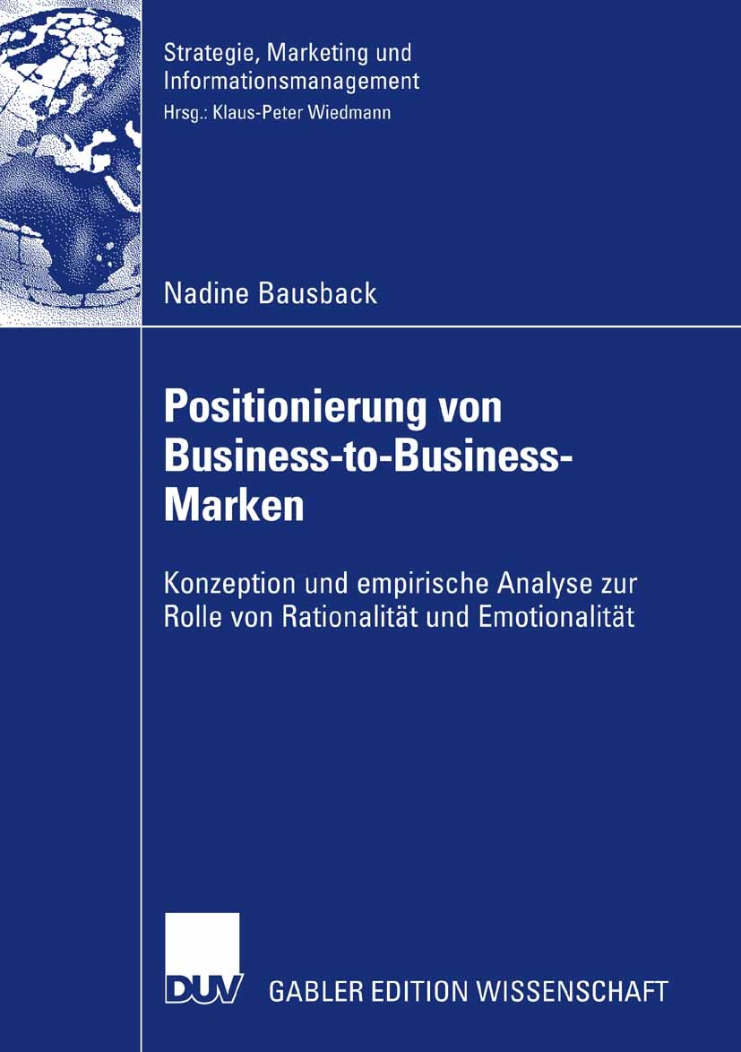 Titlebook: Positionierung von Business-to-Business-Marken; Konzeption und empir Nadine Bausback Book 2007 Gabler Verlag | Springer Fachmedien Wiesbade Titlebook: Positionierung von Business-to-Business-Marken; Konzeption und empir Nadine Bausback Book 2007 Gabler Verlag | Springer Fachmedien Wiesbade