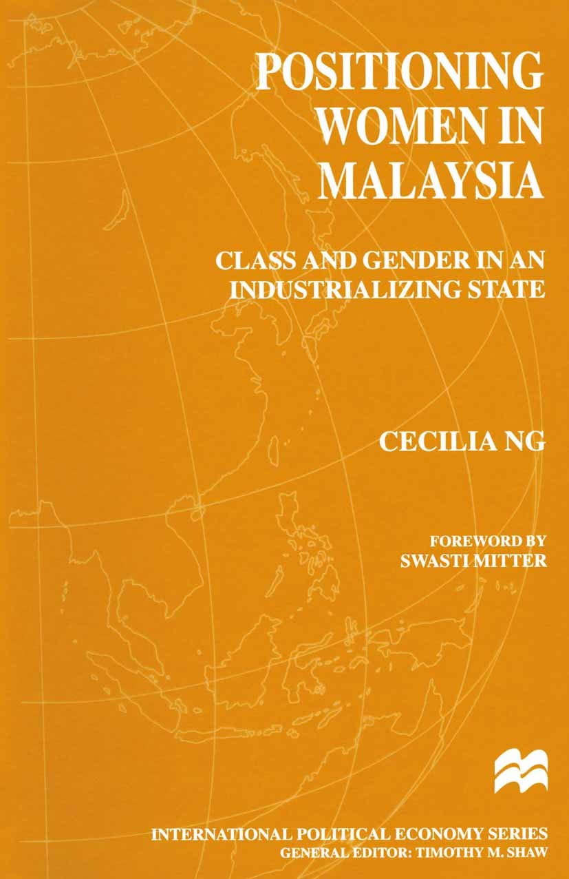 Titlebook: Positioning Women in Malaysia; Class and Gender in Cecilia Ng Book 1999 Cecilia Ng 1999 gender.Information Technology (IT).organization.te Titlebook: Positioning Women in Malaysia; Class and Gender in Cecilia Ng Book 1999 Cecilia Ng 1999 gender.Information Technology (IT).organization.te