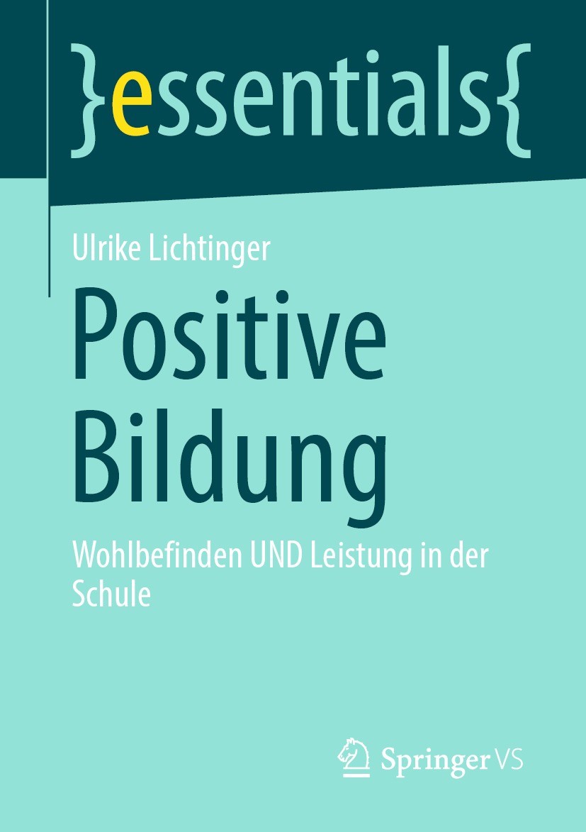 Titlebook: Positive Bildung; Wohlbefinden UND Lei Ulrike Lichtinger Book 2023 Der/die Herausgeber bzw. der/die Autor(en), exklusiv lizenziert an Sprin Titlebook: Positive Bildung; Wohlbefinden UND Lei Ulrike Lichtinger Book 2023 Der/die Herausgeber bzw. der/die Autor(en), exklusiv lizenziert an Sprin