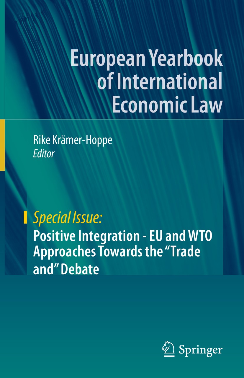 Titlebook: Positive Integration - EU and WTO Approaches Towards the Titlebook: Positive Integration - EU and WTO Approaches Towards the