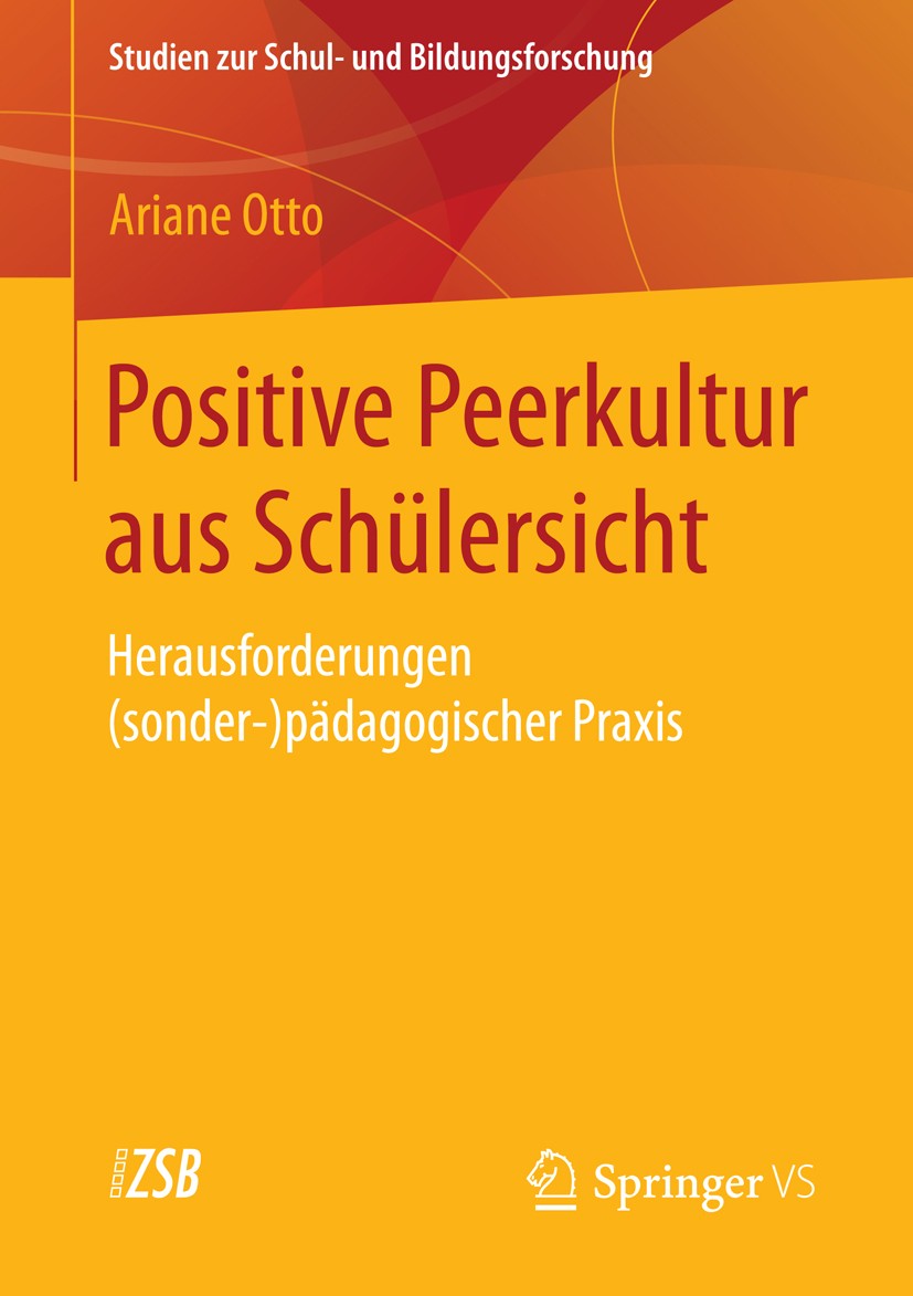 Titlebook: Positive Peerkultur aus Schülersicht; Herausforderungen (s Ariane Otto Book 2015 Springer Fachmedien Wiesbaden 2015 Jugendforschung.Peers.S Titlebook: Positive Peerkultur aus Schülersicht; Herausforderungen (s Ariane Otto Book 2015 Springer Fachmedien Wiesbaden 2015 Jugendforschung.Peers.S