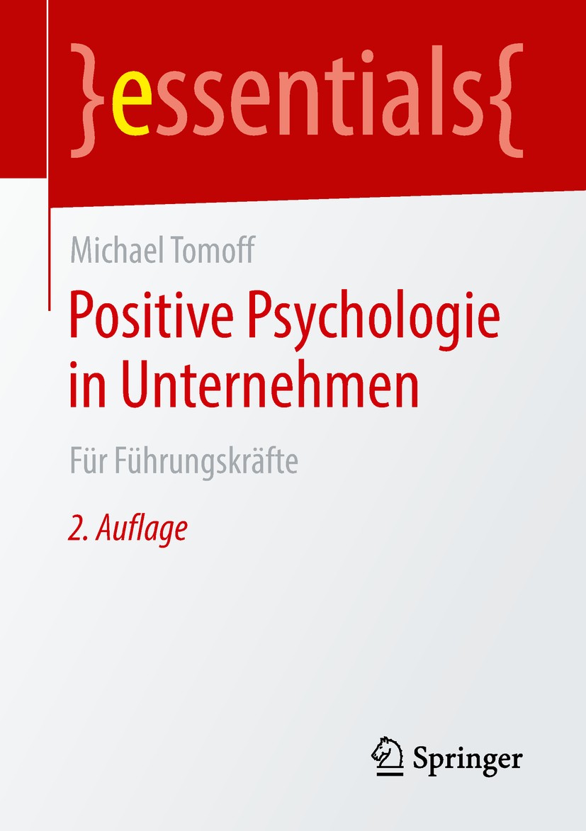 Titlebook: Positive Psychologie in Unternehmen; Für Führungskräfte Michael Tomoff Book 2018Latest edition Springer Fachmedien Wiesbaden GmbH, ein Teil Titlebook: Positive Psychologie in Unternehmen; Für Führungskräfte Michael Tomoff Book 2018Latest edition Springer Fachmedien Wiesbaden GmbH, ein Teil