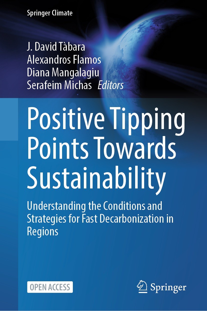 Titlebook: Positive Tipping Points Towards Sustainability; Understanding the Co J. David Tàbara,Alexandros Flamos,Serafeim Michas Book‘‘‘‘‘‘‘‘ 2024 Th Titlebook: Positive Tipping Points Towards Sustainability; Understanding the Co J. David Tàbara,Alexandros Flamos,Serafeim Michas Book‘‘‘‘‘‘‘‘ 2024 Th
