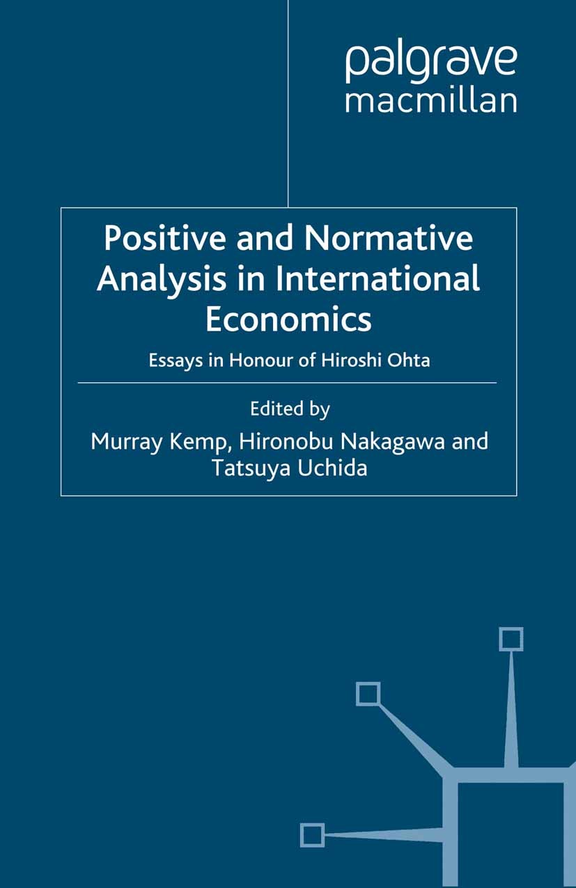 Titlebook: Positive and Normative Analysis in International Economics; Essays in Honour of Murray C. Kemp (Professor Emeritus),Hironobu Nakag Book 20 Titlebook: Positive and Normative Analysis in International Economics; Essays in Honour of Murray C. Kemp (Professor Emeritus),Hironobu Nakag Book 20