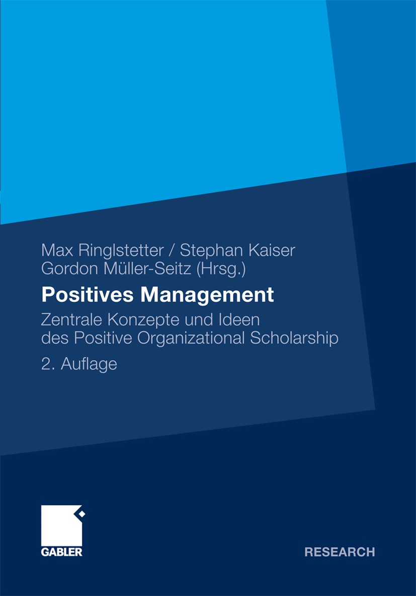 Titlebook: Positives Management; Zentrale Konzepte un Max Ringlstetter,Stephan Kaiser,Gordon Müller-Seit Book 2011Latest edition Gabler Verlag | Sprin Titlebook: Positives Management; Zentrale Konzepte un Max Ringlstetter,Stephan Kaiser,Gordon Müller-Seit Book 2011Latest edition Gabler Verlag | Sprin