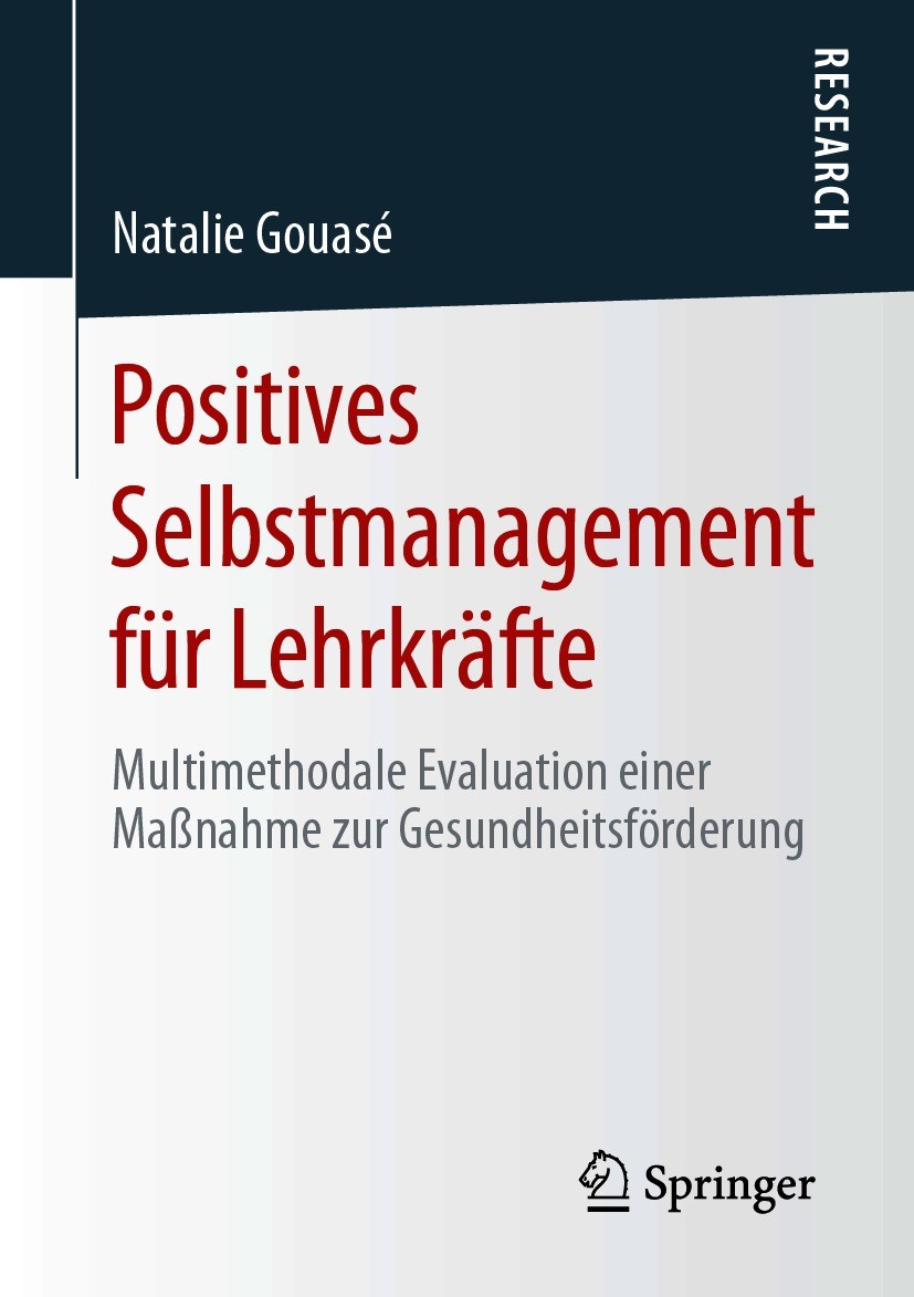 Titlebook: Positives Selbstmanagement für Lehrkräfte; Multimethodale Evalu Natalie Gouasé Book 2021 Der/die Herausgeber bzw. der/die Autor(en), exklus Titlebook: Positives Selbstmanagement für Lehrkräfte; Multimethodale Evalu Natalie Gouasé Book 2021 Der/die Herausgeber bzw. der/die Autor(en), exklus
