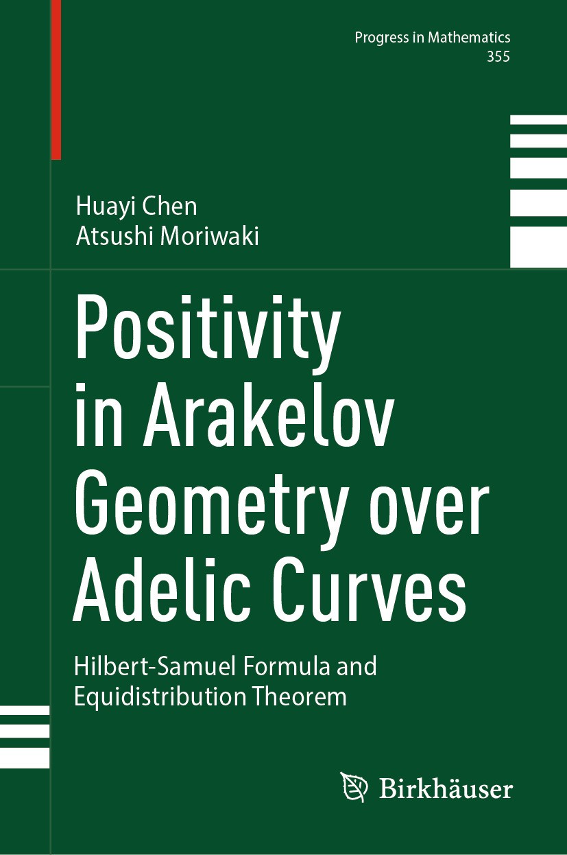 Titlebook: Positivity in Arakelov Geometry over Adelic Curves; Hilbert-Samuel Formu Huayi Chen,Atsushi Moriwaki Book 2024 The Editor(s) (if applicable Titlebook: Positivity in Arakelov Geometry over Adelic Curves; Hilbert-Samuel Formu Huayi Chen,Atsushi Moriwaki Book 2024 The Editor(s) (if applicable