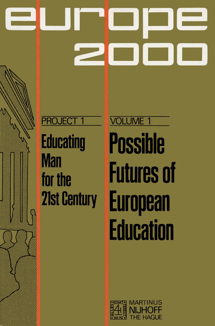 Titlebook: Possible Futures of European Education; Numerical and System Stefan Jensen Book 1972 Martinus Nijhoff, The Hague, Netherlands 1972 Europe.d Titlebook: Possible Futures of European Education; Numerical and System Stefan Jensen Book 1972 Martinus Nijhoff, The Hague, Netherlands 1972 Europe.d