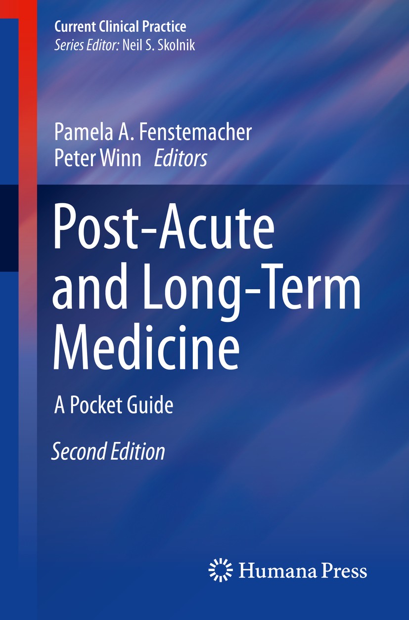 Titlebook: Post-Acute and Long-Term Medicine; A Pocket Guide Pamela A. Fenstemacher,Peter Winn Book 20162nd edition Springer International Publishing Titlebook: Post-Acute and Long-Term Medicine; A Pocket Guide Pamela A. Fenstemacher,Peter Winn Book 20162nd edition Springer International Publishing