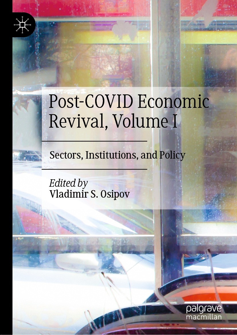 Titlebook: Post-COVID Economic Revival, Volume I; Sectors, Institution Vladimir S. Osipov Book 2021 The Editor(s) (if applicable) and The Author(s), u Titlebook: Post-COVID Economic Revival, Volume I; Sectors, Institution Vladimir S. Osipov Book 2021 The Editor(s) (if applicable) and The Author(s), u