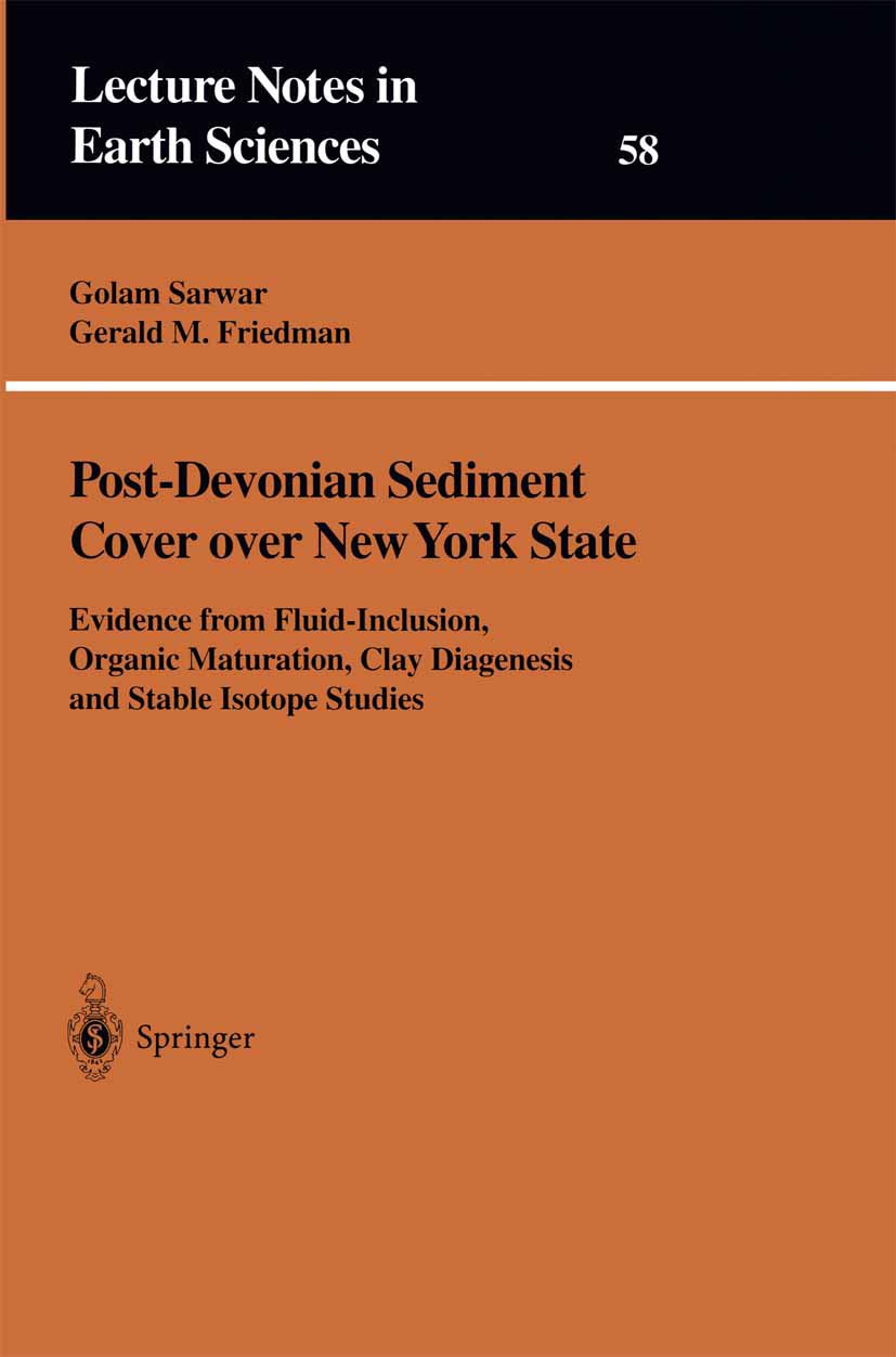 Titlebook: Post-Devonian Sediment Cover over New York State; Evidence from Fluid- Golam Sarwar,Gerald M. Friedman Book 1995 Springer-Verlag Berlin Hei Titlebook: Post-Devonian Sediment Cover over New York State; Evidence from Fluid- Golam Sarwar,Gerald M. Friedman Book 1995 Springer-Verlag Berlin Hei