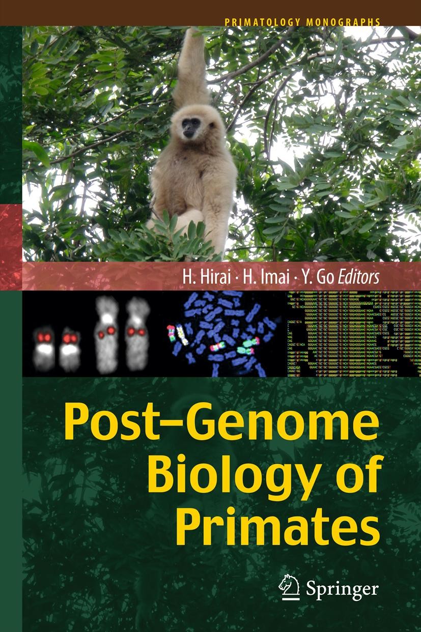 Titlebook: Post-Genome Biology of Primates; Hirohisa Hirai,Hiroo Imai,Yasuhiro Go Book 2012 Springer Japan 2012 gene function.genome information.huma Titlebook: Post-Genome Biology of Primates; Hirohisa Hirai,Hiroo Imai,Yasuhiro Go Book 2012 Springer Japan 2012 gene function.genome information.huma