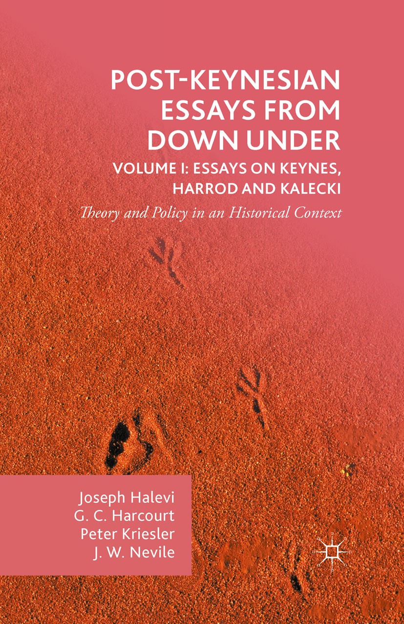 Titlebook: Post-Keynesian Essays from Down Under Volume I: Essays on Keynes, Harrod and Kalecki; Theory and Policy in Joseph Halevi,G. C. Harcourt,J. Titlebook: Post-Keynesian Essays from Down Under Volume I: Essays on Keynes, Harrod and Kalecki; Theory and Policy in Joseph Halevi,G. C. Harcourt,J.