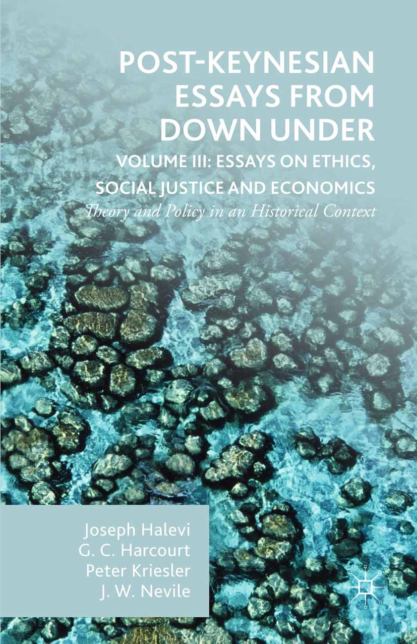 Titlebook: Post-Keynesian Essays from Down Under Volume III: Essays on Ethics, Social Justice and Economics; Theory and Policy in Joseph Halevi,G. C. Titlebook: Post-Keynesian Essays from Down Under Volume III: Essays on Ethics, Social Justice and Economics; Theory and Policy in Joseph Halevi,G. C.
