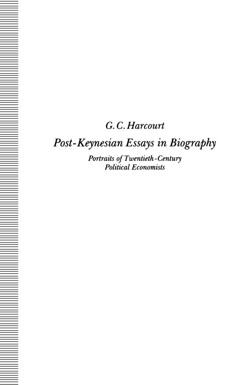 Titlebook: Post-Keynesian Essays in Biography; Portraits of Twentie G. C. Harcourt Book 1993 G. C. Harcourt 1993 essay.John Maynard Keynes.Keynes Titlebook: Post-Keynesian Essays in Biography; Portraits of Twentie G. C. Harcourt Book 1993 G. C. Harcourt 1993 essay.John Maynard Keynes.Keynes