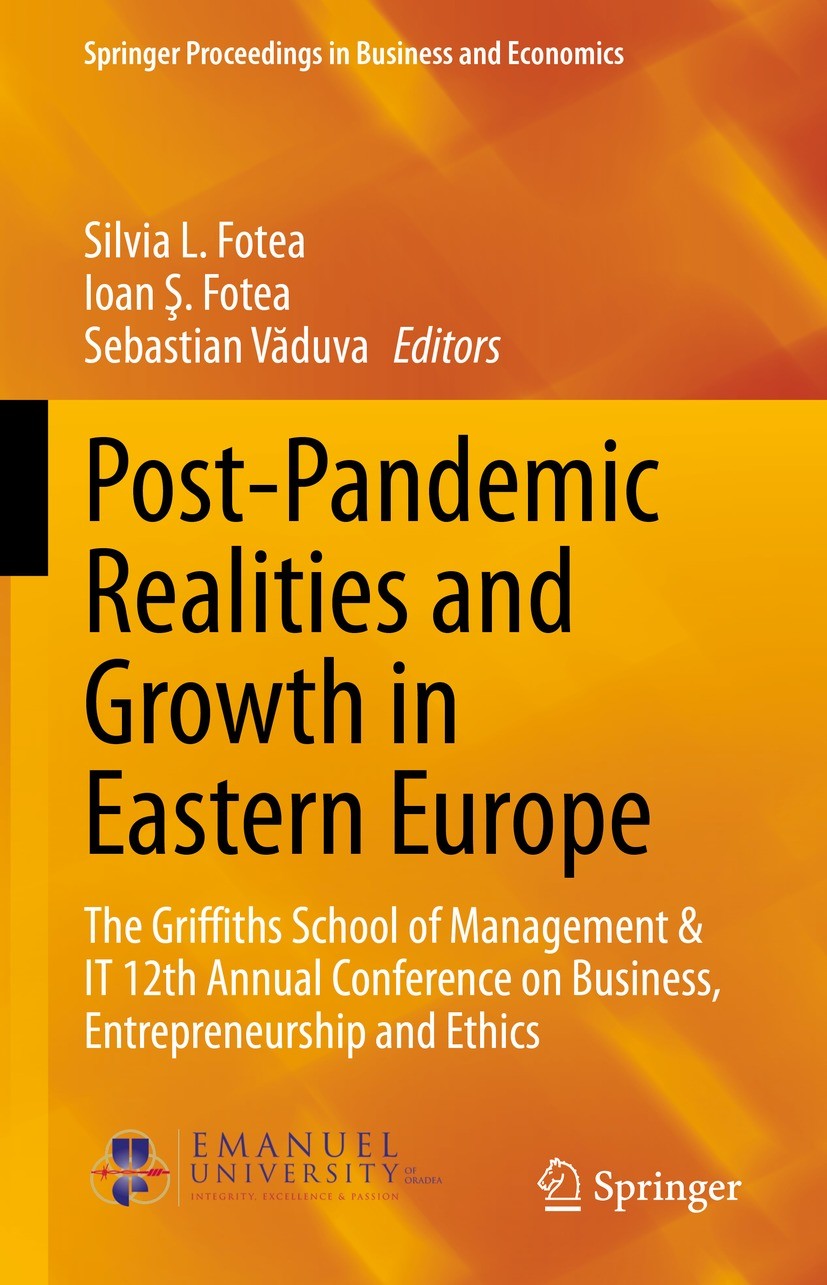 Titlebook: Post-Pandemic Realities and Growth in Eastern Europe; The Griffiths School Silvia L. Fotea,Ioan Ş. Fotea,Sebastian Văduva Conference procee Titlebook: Post-Pandemic Realities and Growth in Eastern Europe; The Griffiths School Silvia L. Fotea,Ioan Ş. Fotea,Sebastian Văduva Conference procee