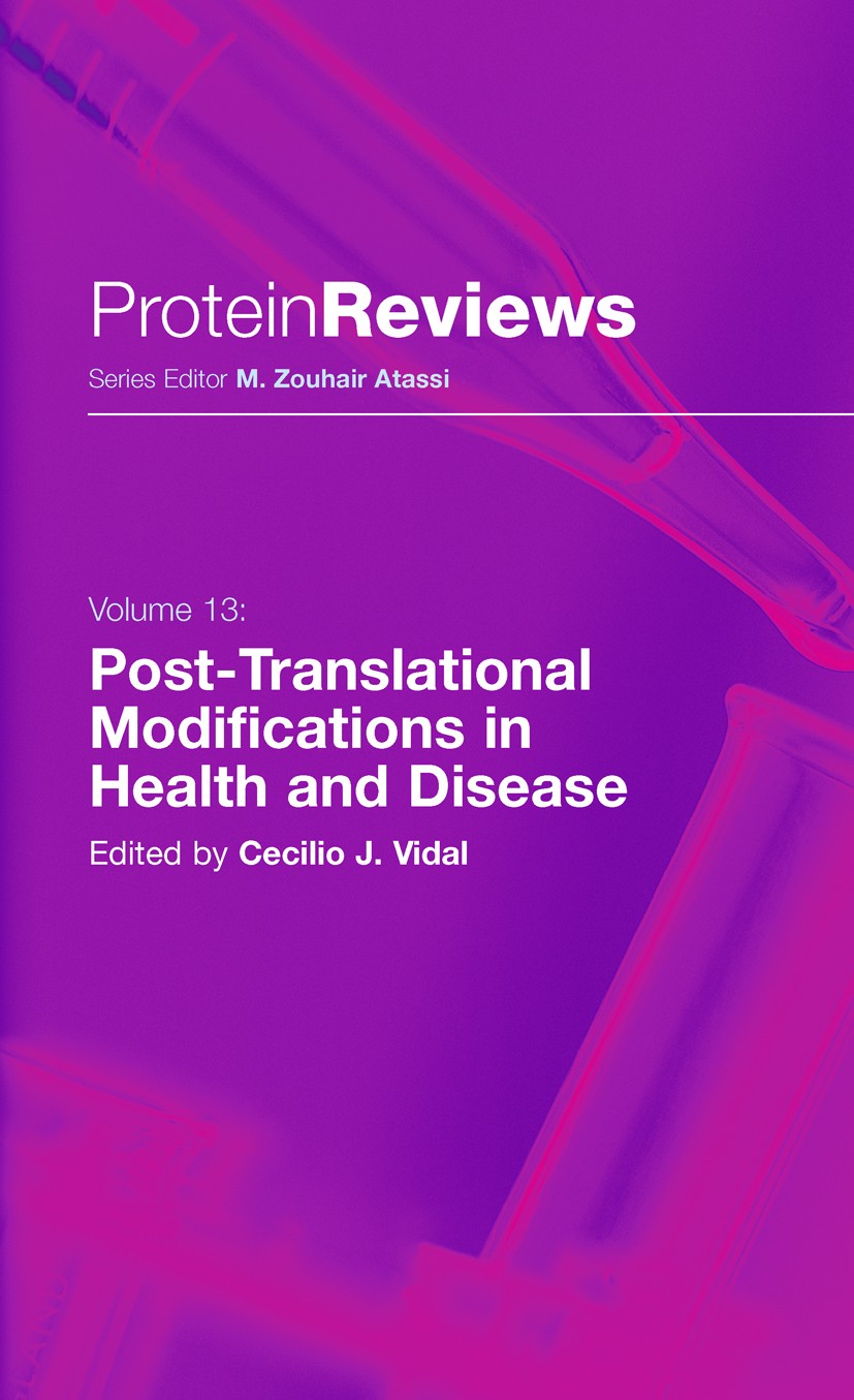 Titlebook: Post-Translational Modifications in Health and Disease; Cecilio J. Vidal Book 2011 Springer Science+Business Media, LLC 2011 Titlebook: Post-Translational Modifications in Health and Disease; Cecilio J. Vidal Book 2011 Springer Science+Business Media, LLC 2011