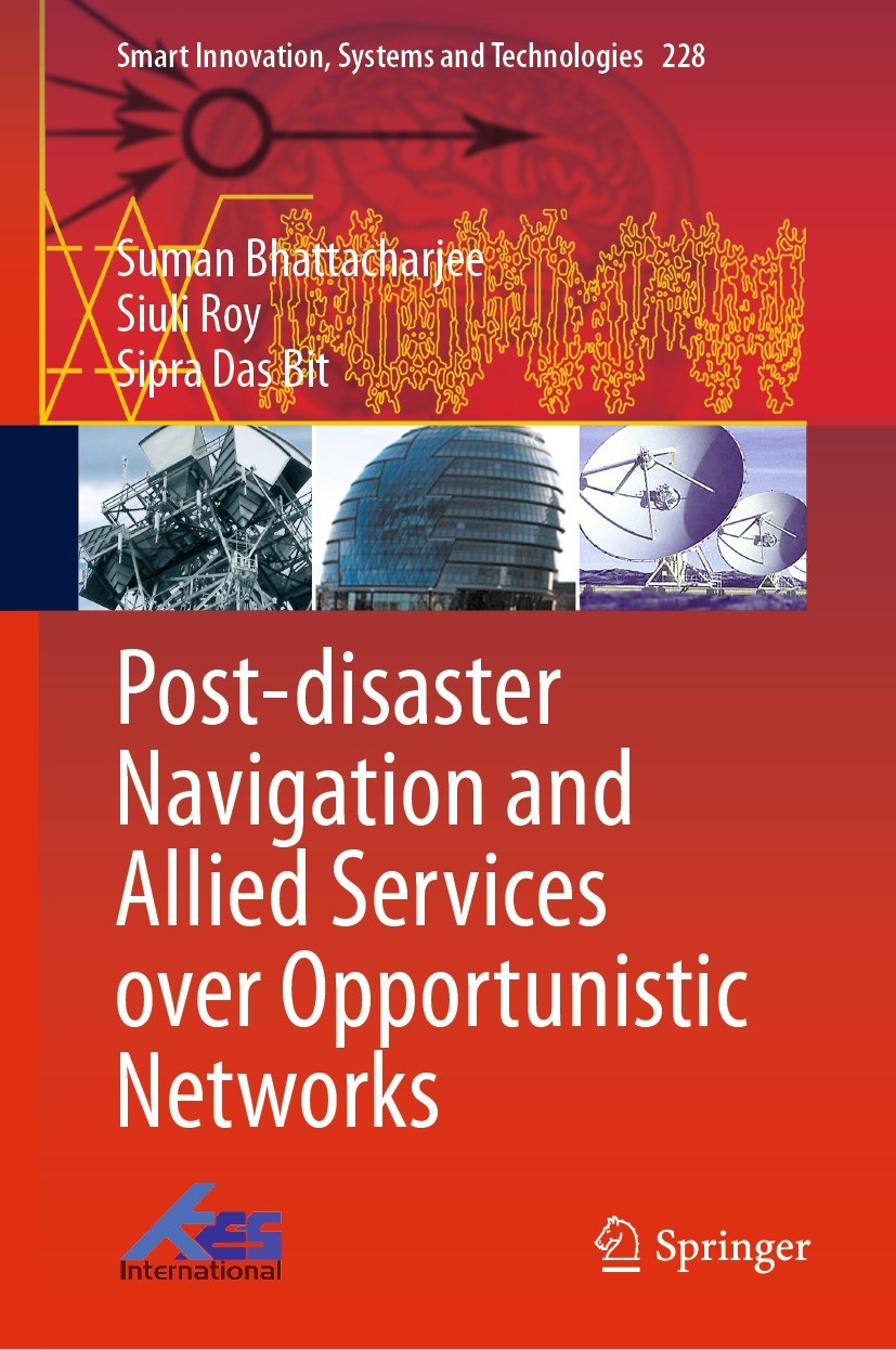 Titlebook: Post-disaster Navigation and Allied Services over Opportunistic Networks; Suman Bhattacharjee,Siuli Roy,Sipra Das Bit Book 2021 The Editor Titlebook: Post-disaster Navigation and Allied Services over Opportunistic Networks; Suman Bhattacharjee,Siuli Roy,Sipra Das Bit Book 2021 The Editor