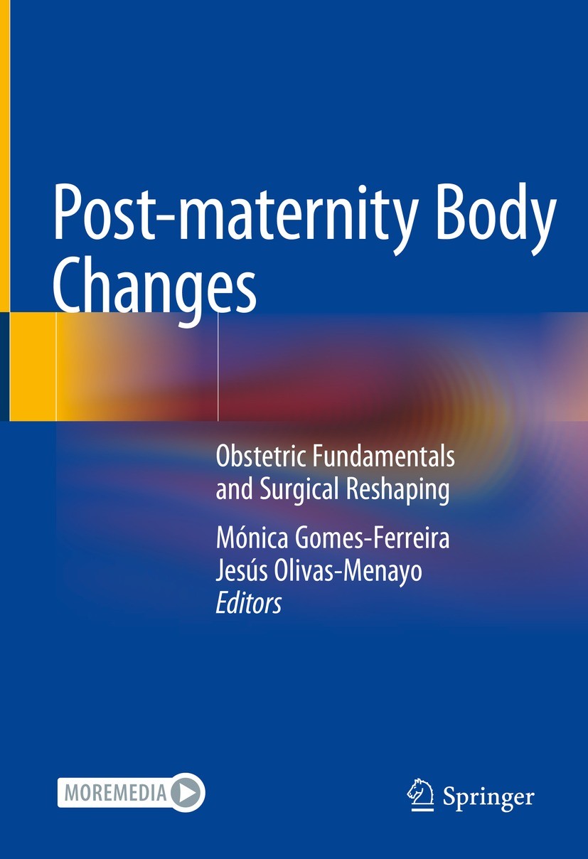 Titlebook: Post-maternity Body Changes; Obstetric Fundamenta Mónica Gomes-Ferreira,Jesús Olivas-Menayo Book 2023 Springer Nature Switzerland AG 2023 P Titlebook: Post-maternity Body Changes; Obstetric Fundamenta Mónica Gomes-Ferreira,Jesús Olivas-Menayo Book 2023 Springer Nature Switzerland AG 2023 P