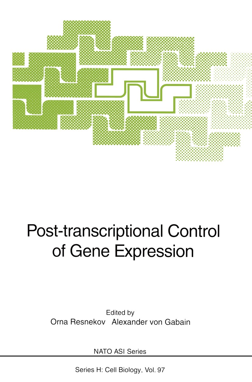 Titlebook: Post-transcriptional Control of Gene Expression; Orna Resnekov,Alexander Gabain Conference proceedings 1996 Springer-Verlag Berlin Heidelb Titlebook: Post-transcriptional Control of Gene Expression; Orna Resnekov,Alexander Gabain Conference proceedings 1996 Springer-Verlag Berlin Heidelb