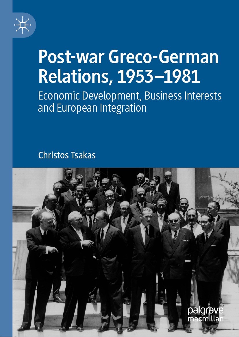 Titlebook: Post-war Greco-German Relations, 1953–1981; Economic Development Christos Tsakas Book 2022 The Editor(s) (if applicable) and The Author(s), Titlebook: Post-war Greco-German Relations, 1953–1981; Economic Development Christos Tsakas Book 2022 The Editor(s) (if applicable) and The Author(s),