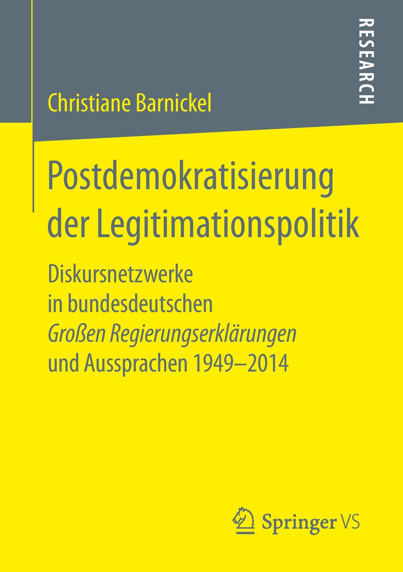 Titlebook: Postdemokratisierung der Legitimationspolitik; Diskursnetzwerke in Christiane Barnickel Book 2019 Springer Fachmedien Wiesbaden GmbH, ein Titlebook: Postdemokratisierung der Legitimationspolitik; Diskursnetzwerke in Christiane Barnickel Book 2019 Springer Fachmedien Wiesbaden GmbH, ein