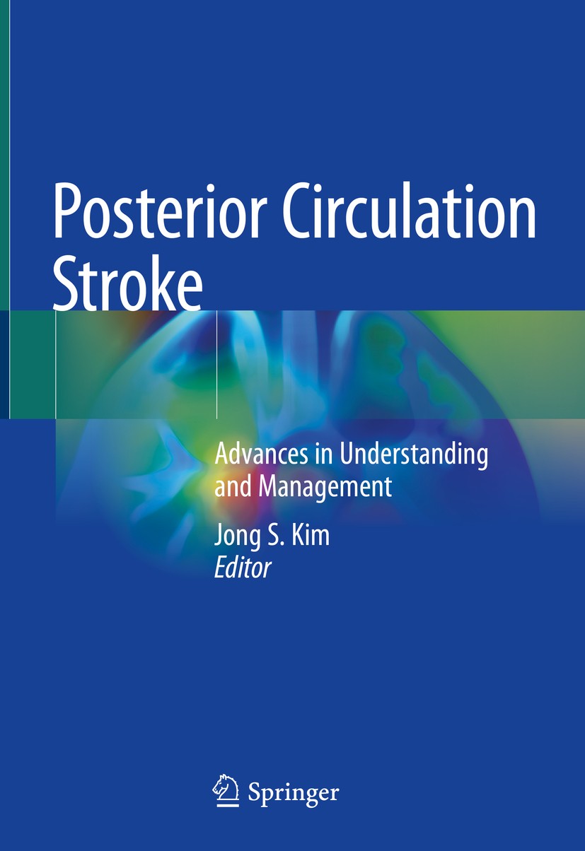 Titlebook: Posterior Circulation Stroke; Advances in Understa Jong S. Kim Book 2021 Springer Nature Singapore Pte Ltd. 2021 posterior circulation stro Titlebook: Posterior Circulation Stroke; Advances in Understa Jong S. Kim Book 2021 Springer Nature Singapore Pte Ltd. 2021 posterior circulation stro