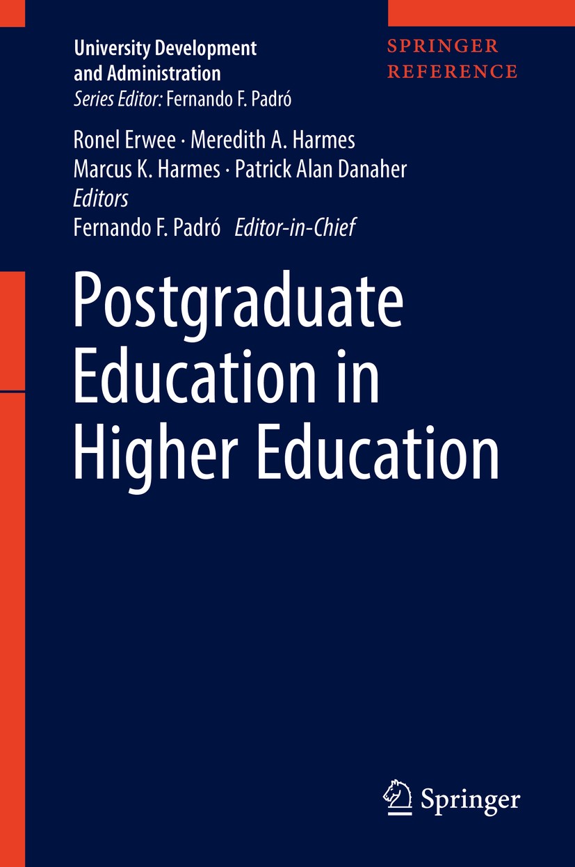 Titlebook: Postgraduate Education in Higher Education; Fernando F. Padró (Editor-in-Chief),Ronel Erwee,Pa Reference work 2018 Springer Nature Singapo Titlebook: Postgraduate Education in Higher Education; Fernando F. Padró (Editor-in-Chief),Ronel Erwee,Pa Reference work 2018 Springer Nature Singapo