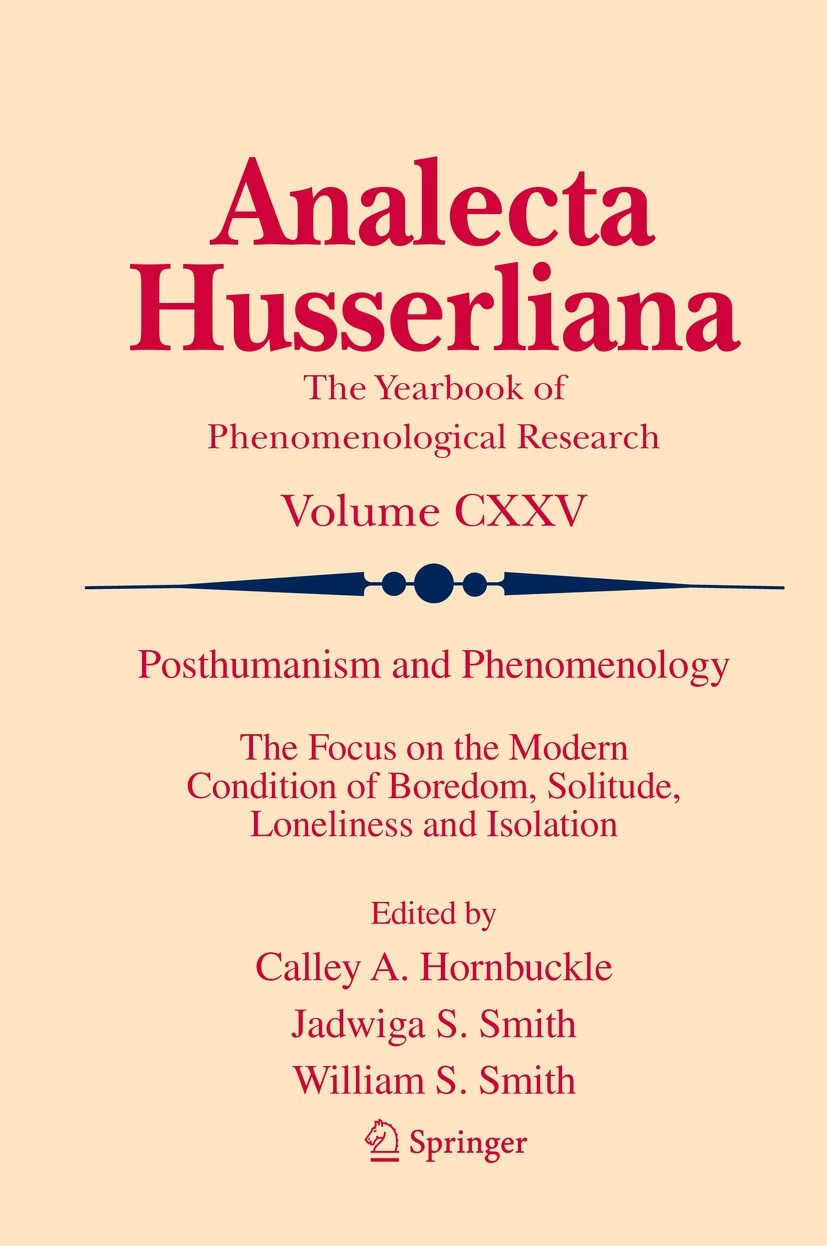 Titlebook: Posthumanism and Phenomenology; The Focus on the Mod Calley A. Hornbuckle,Jadwiga S. Smith,William S. S Book 2023 The Editor(s) (if applica Titlebook: Posthumanism and Phenomenology; The Focus on the Mod Calley A. Hornbuckle,Jadwiga S. Smith,William S. S Book 2023 The Editor(s) (if applica