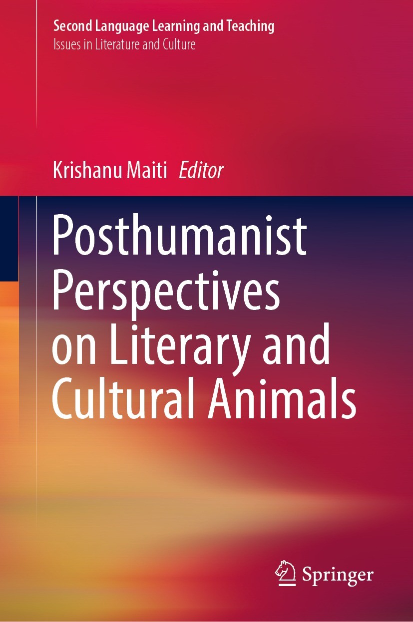 Titlebook: Posthumanist Perspectives on Literary and Cultural Animals; Krishanu Maiti Book 2021 The Editor(s) (if applicable) and The Author(s), unde Titlebook: Posthumanist Perspectives on Literary and Cultural Animals; Krishanu Maiti Book 2021 The Editor(s) (if applicable) and The Author(s), unde
