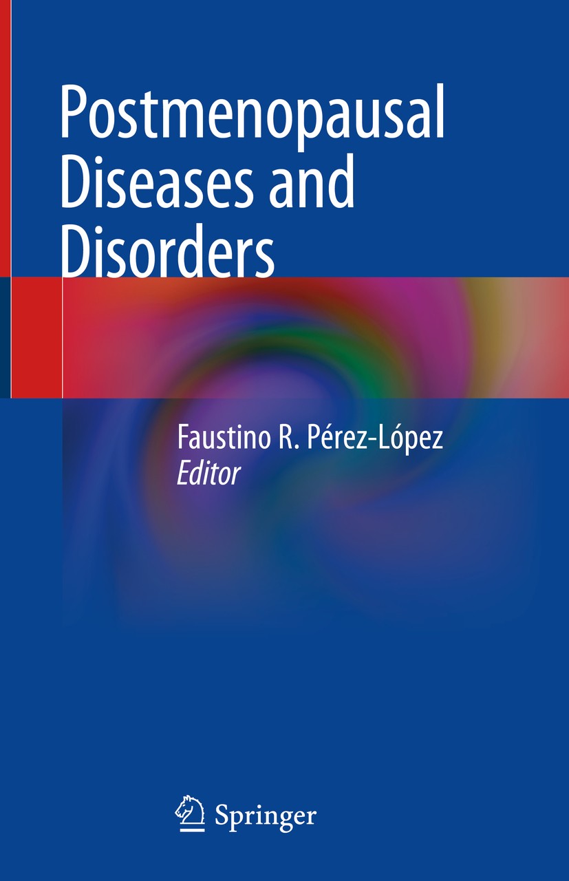 Titlebook: Postmenopausal Diseases and Disorders; Faustino R. Pérez-López Book 2019 Springer Nature Switzerland AG 2019 Post-reproductive health.Wome Titlebook: Postmenopausal Diseases and Disorders; Faustino R. Pérez-López Book 2019 Springer Nature Switzerland AG 2019 Post-reproductive health.Wome