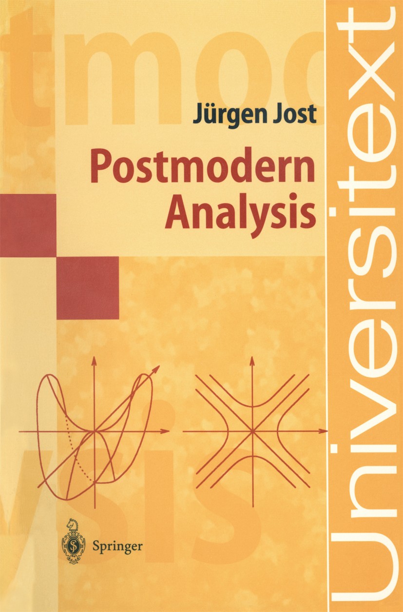 Titlebook: Postmodern Analysis; Jürgen Jost Textbook 19981st edition Springer-Verlag Berlin Heidelberg 1998 Banach Space.Eigenvalue.Implicit function Titlebook: Postmodern Analysis; Jürgen Jost Textbook 19981st edition Springer-Verlag Berlin Heidelberg 1998 Banach Space.Eigenvalue.Implicit function