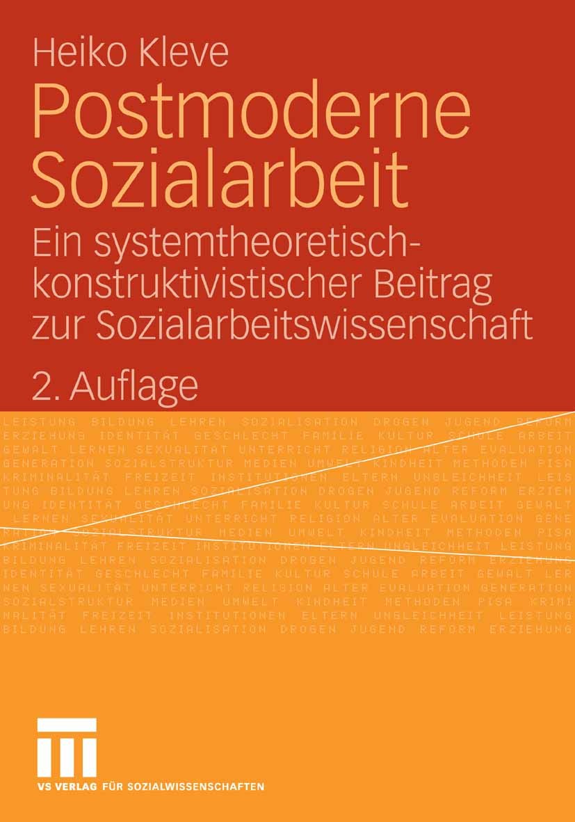Titlebook: Postmoderne Sozialarbeit; Ein systemtheoretisc Heiko Kleve Book 2007Latest edition VS Verlag für Sozialwissenschaften | Springer Fachmedien Titlebook: Postmoderne Sozialarbeit; Ein systemtheoretisc Heiko Kleve Book 2007Latest edition VS Verlag für Sozialwissenschaften | Springer Fachmedien
