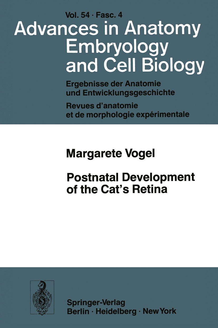 Titlebook: Postnatal Development of the Cat’s Retina; Margarete Vogel Book 1978 The Editor(s) (if applicable) and The Author(s), under exclusive lice Titlebook: Postnatal Development of the Cat’s Retina; Margarete Vogel Book 1978 The Editor(s) (if applicable) and The Author(s), under exclusive lice