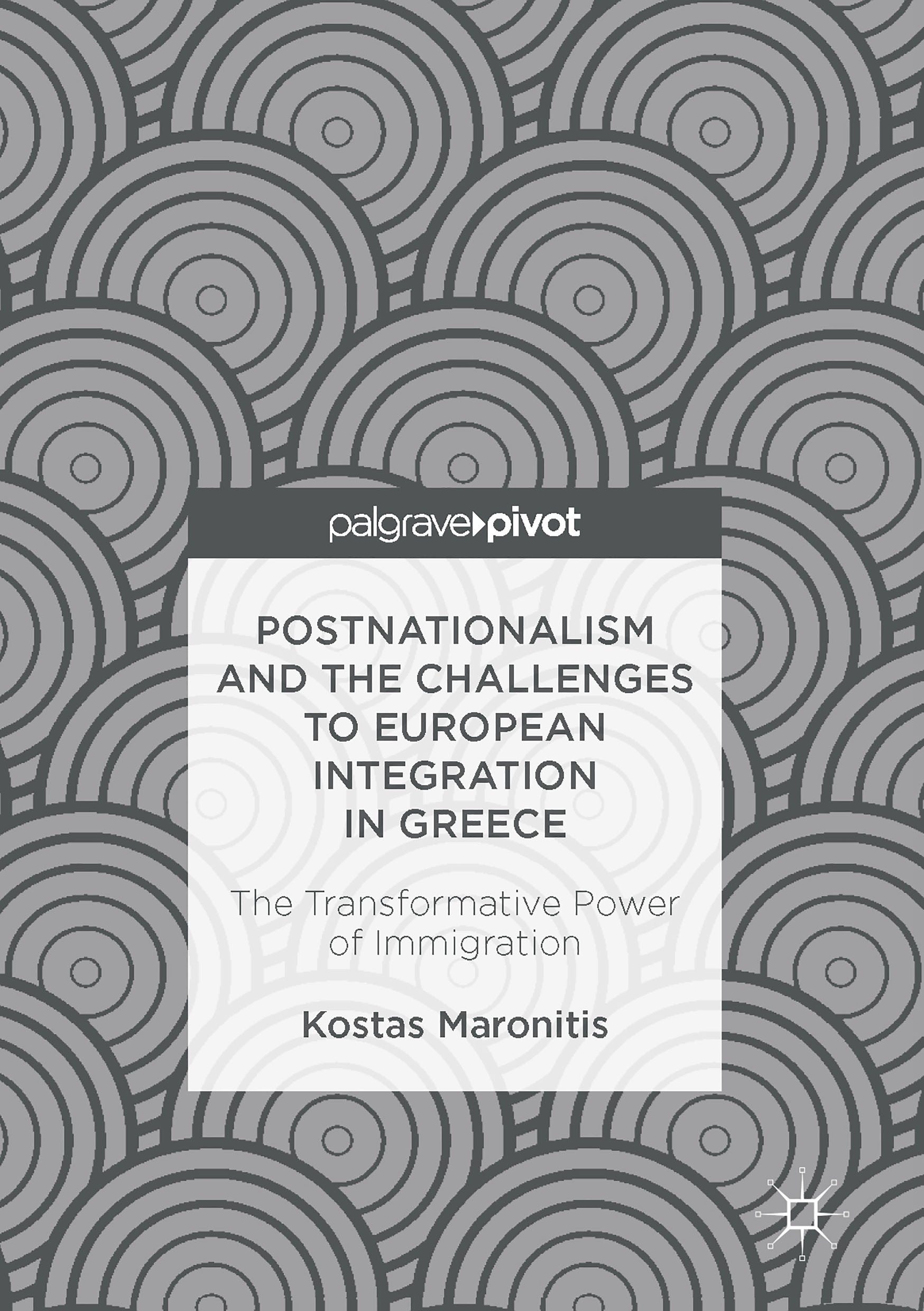 Titlebook: Postnationalism and the Challenges to European Integration in Greece; The Transformative P Kostas Maronitis Book 2017 The Editor(s) (if app Titlebook: Postnationalism and the Challenges to European Integration in Greece; The Transformative P Kostas Maronitis Book 2017 The Editor(s) (if app