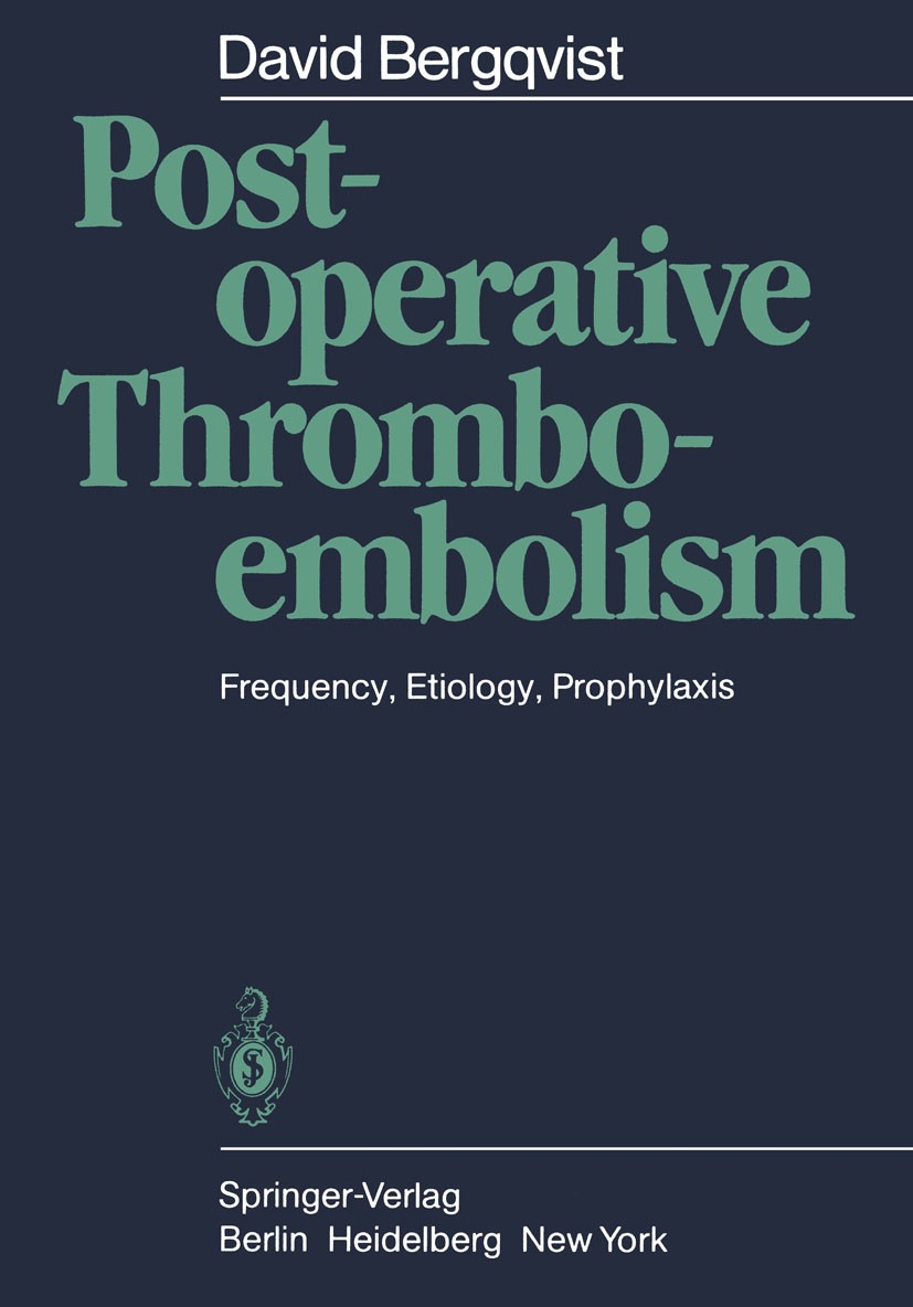 Titlebook: Postoperative Thromboembolism; Frequency, Etiology, David Bergqvist Book 1983 Springer-Verlag, Berlin Heidelberg 1983 Thromboembolie.anesth Titlebook: Postoperative Thromboembolism; Frequency, Etiology, David Bergqvist Book 1983 Springer-Verlag, Berlin Heidelberg 1983 Thromboembolie.anesth