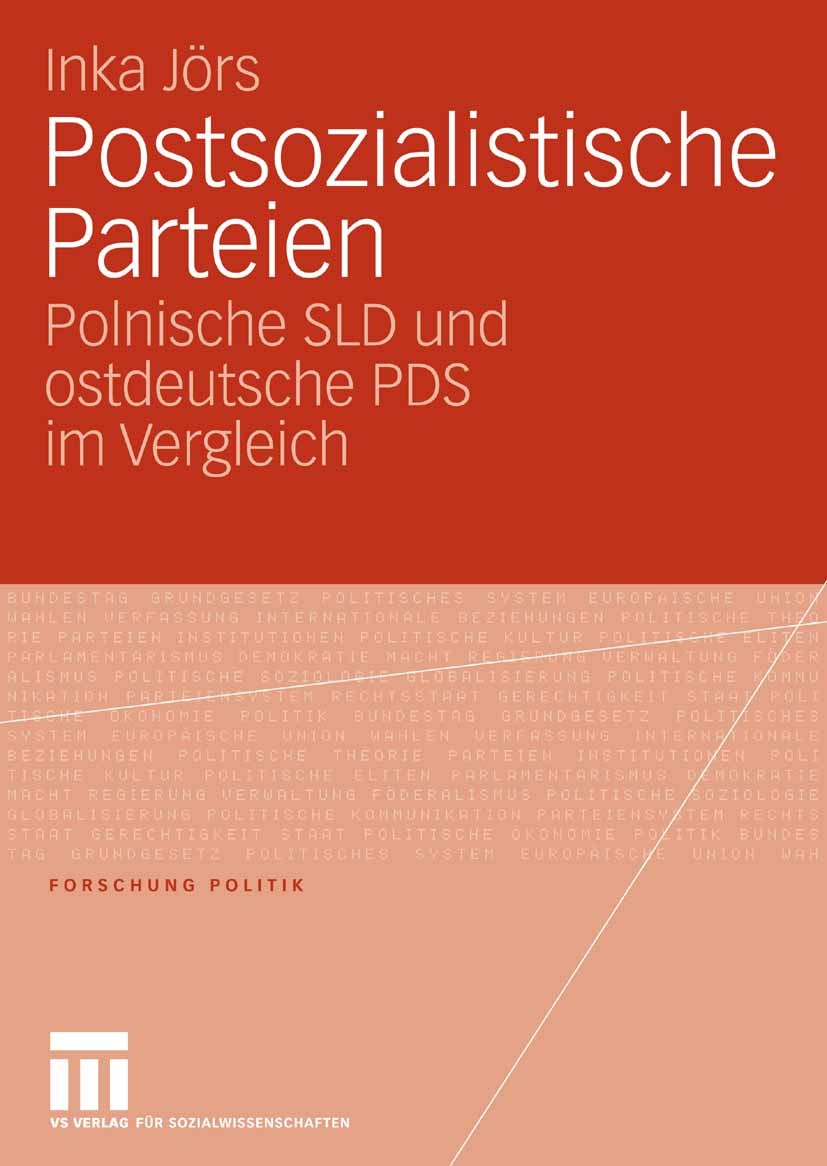 Titlebook: Postsozialistische Parteien; Polnische SLD und os Inka Jörs Book 2006 VS Verlag für Sozialwissenschaften | Springer Fachmedien Wiesbaden Gm Titlebook: Postsozialistische Parteien; Polnische SLD und os Inka Jörs Book 2006 VS Verlag für Sozialwissenschaften | Springer Fachmedien Wiesbaden Gm