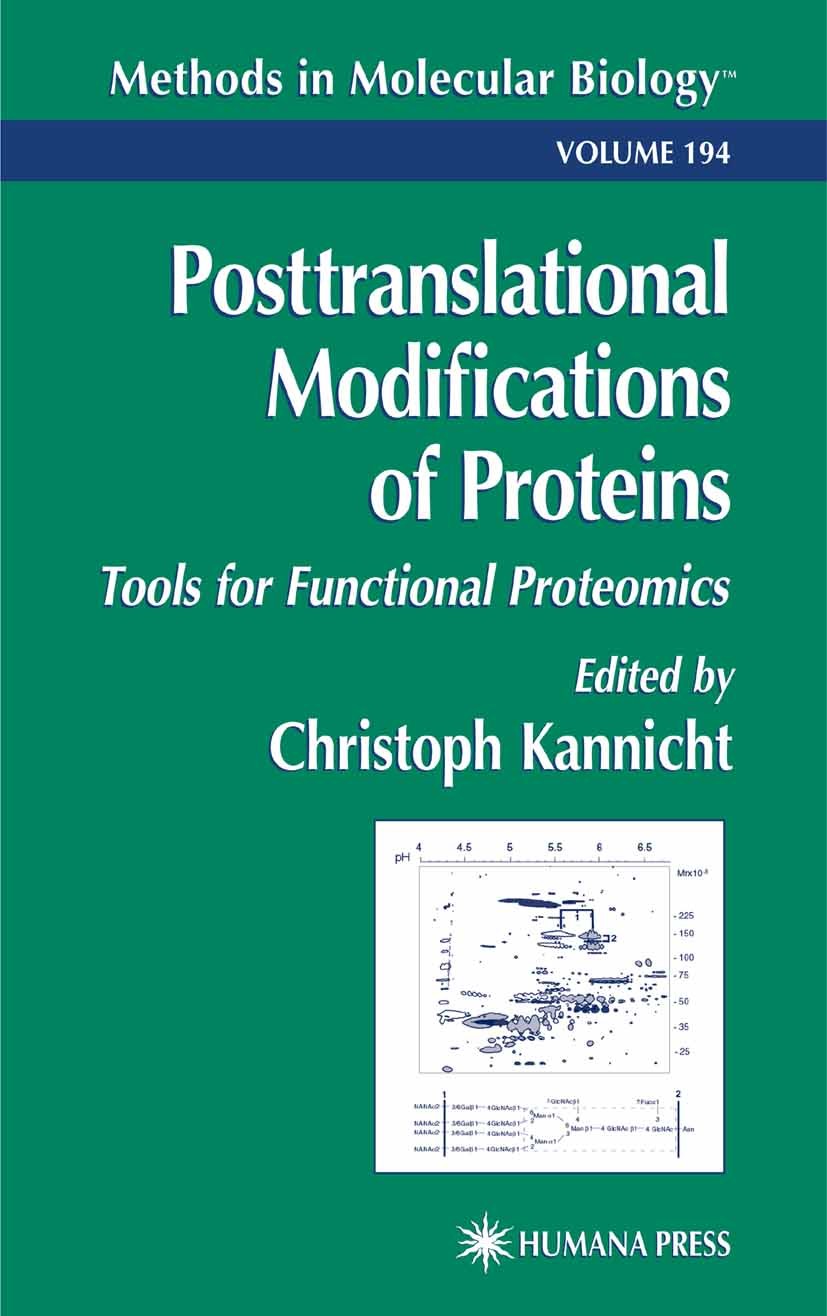 Titlebook: Posttranslational Modification of Proteins; Tools for Functional Christoph Kannicht Book 2002 Springer Science+Business Media New York 2002 Titlebook: Posttranslational Modification of Proteins; Tools for Functional Christoph Kannicht Book 2002 Springer Science+Business Media New York 2002