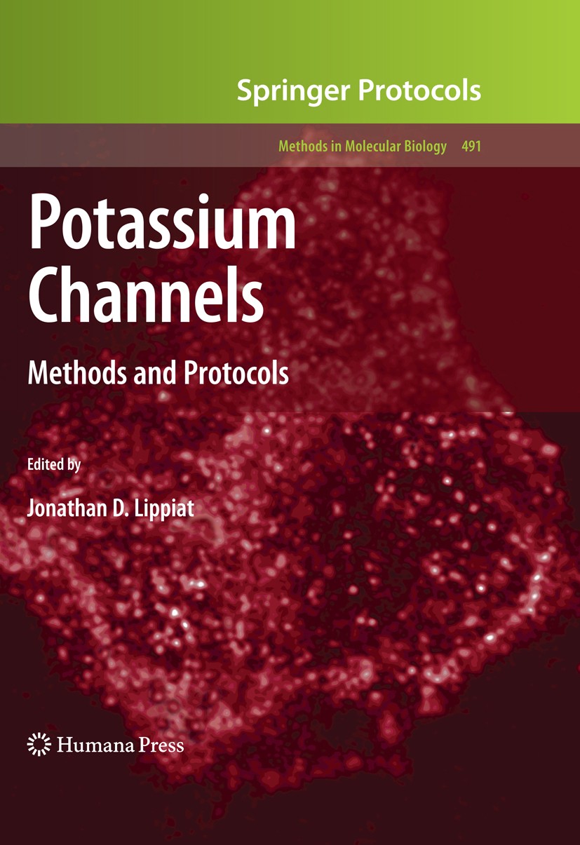 Titlebook: Potassium Channels; Methods and Protocol Jonathan D. Lippiat Book 20091st edition Humana Press 2009 Cellular function.Cellular proteins.Ele Titlebook: Potassium Channels; Methods and Protocol Jonathan D. Lippiat Book 20091st edition Humana Press 2009 Cellular function.Cellular proteins.Ele