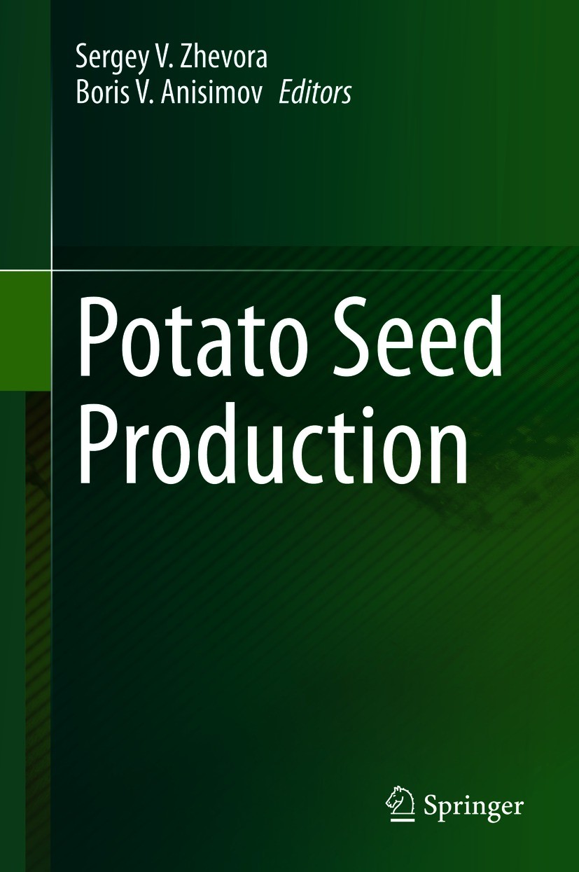 Titlebook: Potato Seed Production; Sergey V. Zhevora,Boris V. Anisimov Book 2021 The Editor(s) (if applicable) and The Author(s), under exclusive lic Titlebook: Potato Seed Production; Sergey V. Zhevora,Boris V. Anisimov Book 2021 The Editor(s) (if applicable) and The Author(s), under exclusive lic