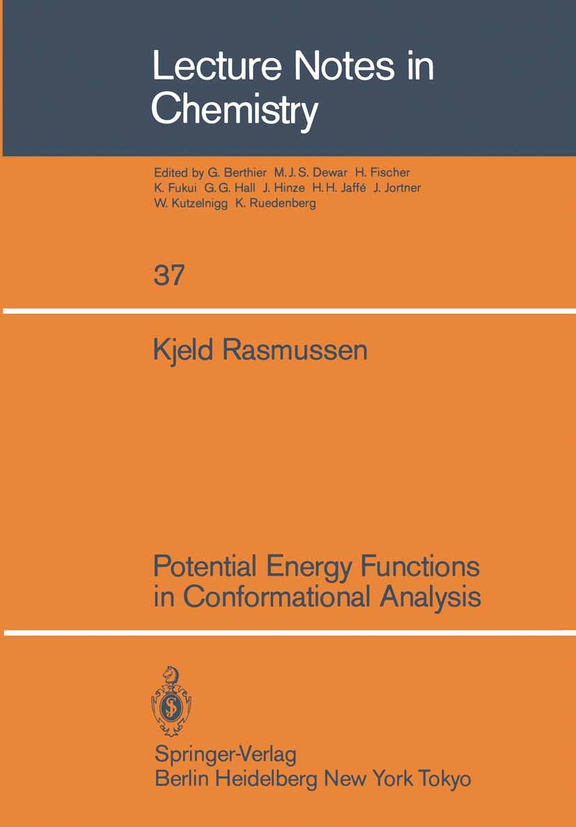 Titlebook: Potential Energy Functions in Conformational Analysis; Kjeld Rasmussen Textbook 1985 Springer-Verlag Berlin Heidelberg 1985 Analysis.Energ Titlebook: Potential Energy Functions in Conformational Analysis; Kjeld Rasmussen Textbook 1985 Springer-Verlag Berlin Heidelberg 1985 Analysis.Energ