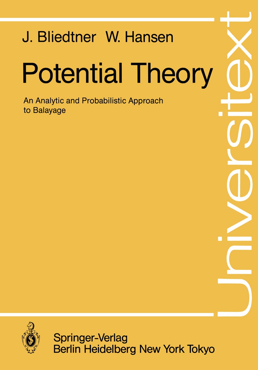 Titlebook: Potential Theory; An Analytic and Prob Jürgen Bliedtner,Wolfhard Hansen Textbook 1986 Springer-Verlag Berlin Heidelberg 1986 Potential theo Titlebook: Potential Theory; An Analytic and Prob Jürgen Bliedtner,Wolfhard Hansen Textbook 1986 Springer-Verlag Berlin Heidelberg 1986 Potential theo