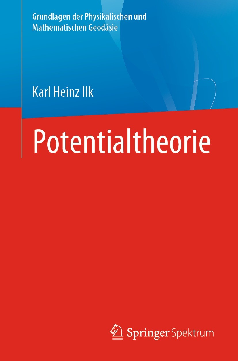 Titlebook: Potentialtheorie; Karl Heinz Ilk Textbook 2021 Der/die Herausgeber bzw. der/die Autor(en), exklusiv lizenziert durch Springer-Verlag GmbH, Titlebook: Potentialtheorie; Karl Heinz Ilk Textbook 2021 Der/die Herausgeber bzw. der/die Autor(en), exklusiv lizenziert durch Springer-Verlag GmbH,