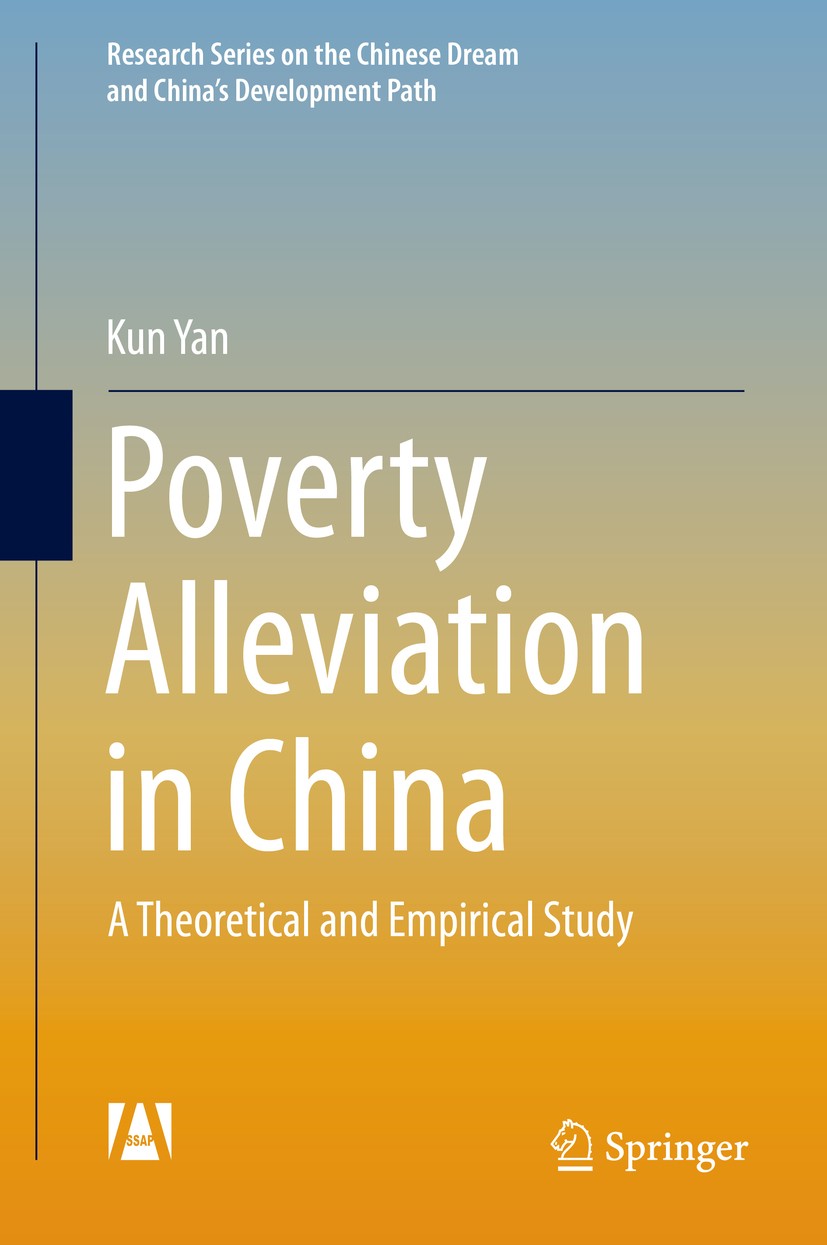 Titlebook: Poverty Alleviation in China; A Theoretical and Em Kun Yan Book 2016 Social Sciences Academic Press and Springer-Verlag Berlin Heidelberg 2 Titlebook: Poverty Alleviation in China; A Theoretical and Em Kun Yan Book 2016 Social Sciences Academic Press and Springer-Verlag Berlin Heidelberg 2