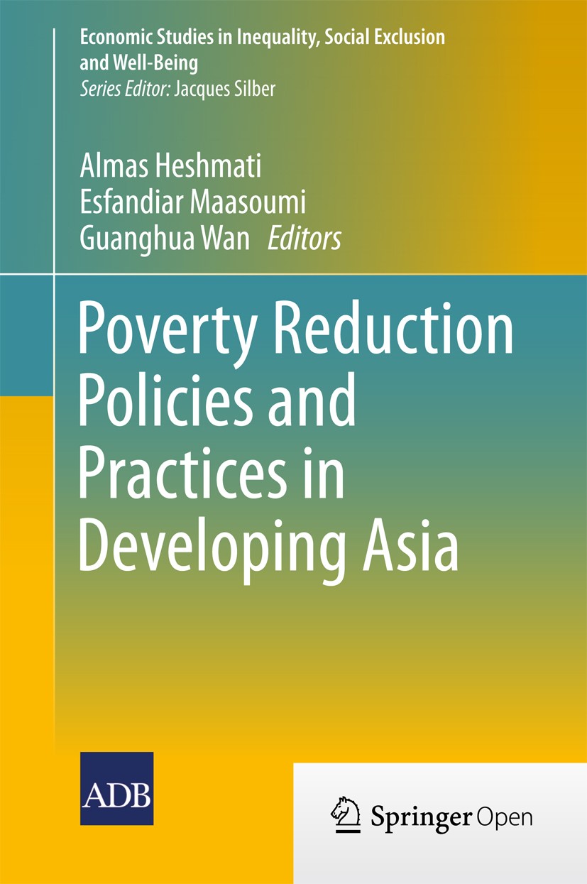 Titlebook: Poverty Reduction Policies and Practices in Developing Asia; Almas Heshmati,Esfandiar Maasoumi,Guanghua Wan Book‘‘‘‘‘‘‘‘ 2015 Asian Develo Titlebook: Poverty Reduction Policies and Practices in Developing Asia; Almas Heshmati,Esfandiar Maasoumi,Guanghua Wan Book‘‘‘‘‘‘‘‘ 2015 Asian Develo