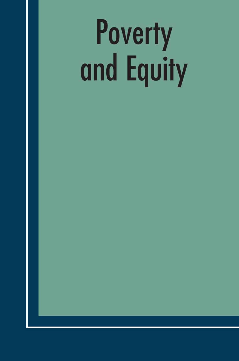 Titlebook: Poverty and Equity; Measurement, Policy Jean-Yves Duclos,Abdelkrim Araar Textbook 2006 Springer-Verlag US 2006 DAD software.Measurement.ec Titlebook: Poverty and Equity; Measurement, Policy Jean-Yves Duclos,Abdelkrim Araar Textbook 2006 Springer-Verlag US 2006 DAD software.Measurement.ec