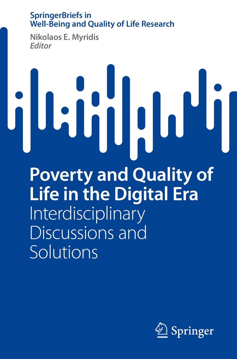 Titlebook: Poverty and Quality of Life in the Digital Era; Interdisciplinary Di Nikolaos E. Myridis Book 2022 The Author(s), under exclusive license t Titlebook: Poverty and Quality of Life in the Digital Era; Interdisciplinary Di Nikolaos E. Myridis Book 2022 The Author(s), under exclusive license t