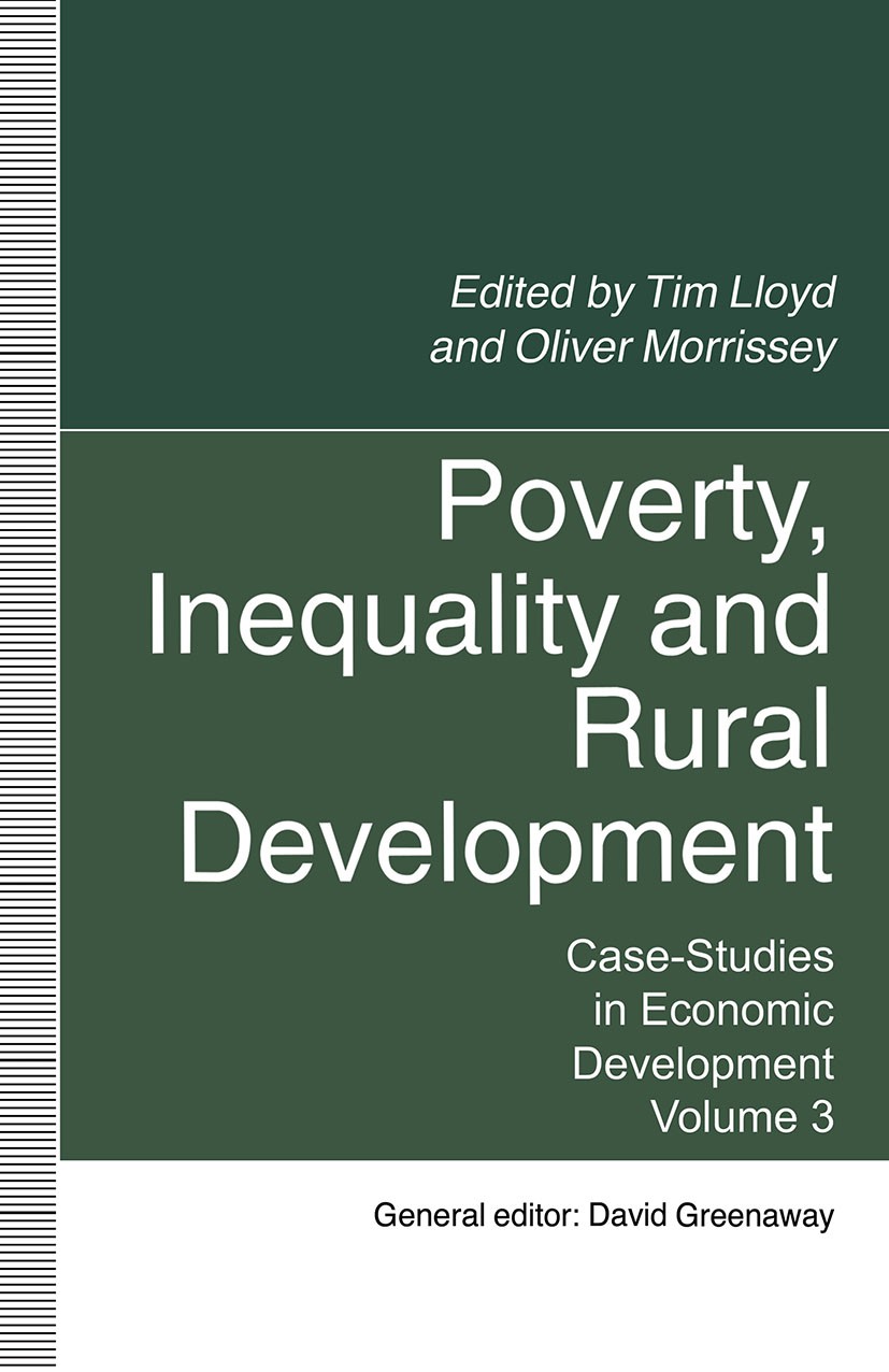 Titlebook: Poverty, Inequality and Rural Development; Case-Studies in Econ Tim Lloyd (Lecturer in Economics),Oliver Morrissey Book 1994 Tim Lloyd and Titlebook: Poverty, Inequality and Rural Development; Case-Studies in Econ Tim Lloyd (Lecturer in Economics),Oliver Morrissey Book 1994 Tim Lloyd and