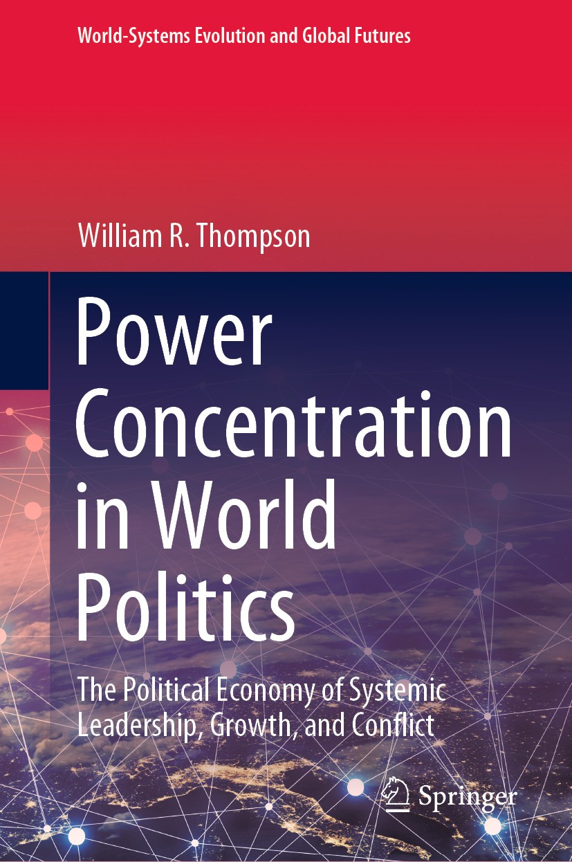 Titlebook: Power Concentration in World Politics; The Political Econom William R. Thompson Book 2020 Springer Nature Switzerland AG 2020 International Titlebook: Power Concentration in World Politics; The Political Econom William R. Thompson Book 2020 Springer Nature Switzerland AG 2020 International