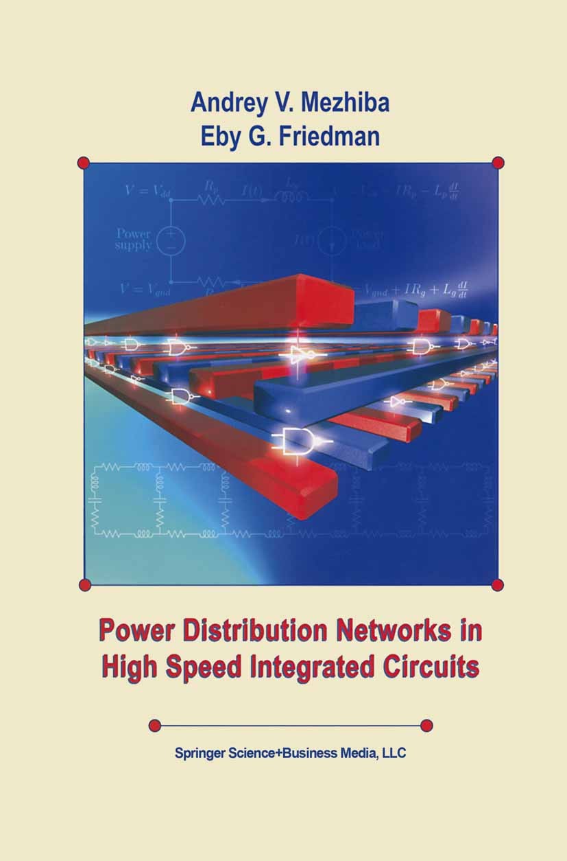 Titlebook: Power Distribution Networks in High Speed Integrated Circuits; Andrey V. Mezhiba,Eby G. Friedman Book 2004 Springer Science+Business Media Titlebook: Power Distribution Networks in High Speed Integrated Circuits; Andrey V. Mezhiba,Eby G. Friedman Book 2004 Springer Science+Business Media